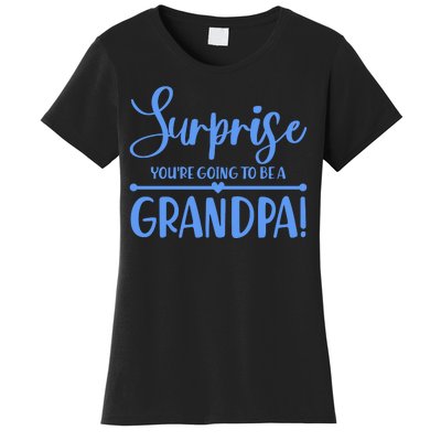 Surprise You're Going To Be A Grandpa! Women's T-Shirt