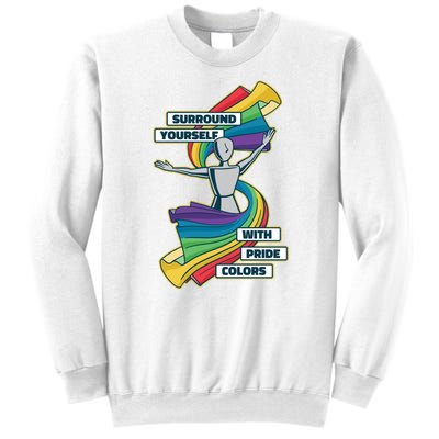 Surround Yourself With Pride Colors  Sweatshirt