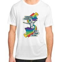 Surround Yourself With Pride Colors  Adult ChromaSoft Performance T-Shirt