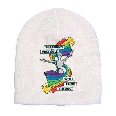 Surround Yourself With Pride Colors  Short Acrylic Beanie