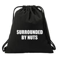 Surrounded By Nuts Rude Funny Text Drawstring Bag
