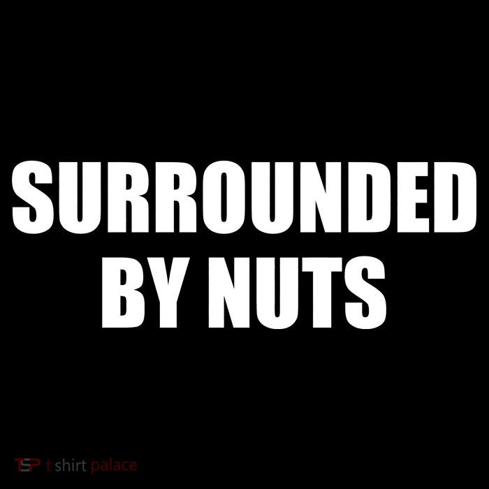 Surrounded By Nuts Rude Funny Text Flatbill Hat