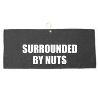 Surrounded By Nuts Rude Funny Text Large Microfiber Waffle Golf Towel