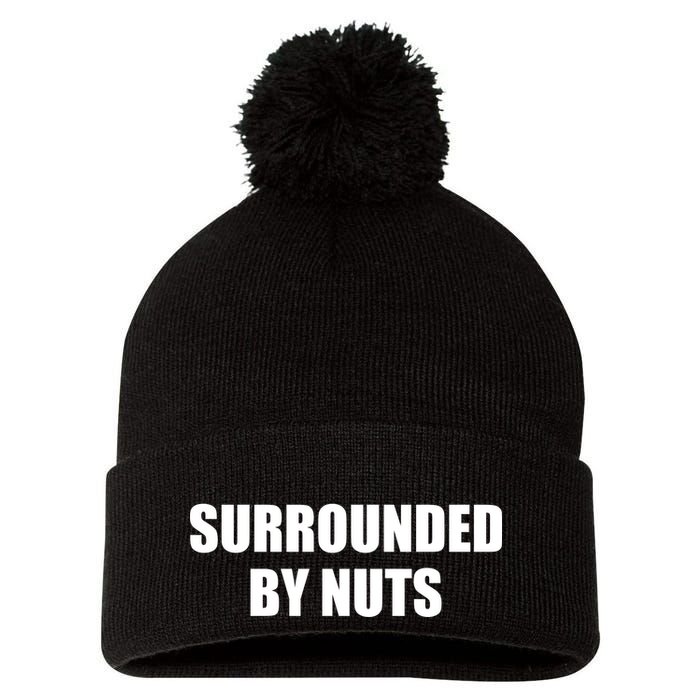 Surrounded By Nuts Rude Funny Text Pom Pom 12in Knit Beanie