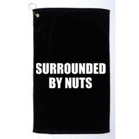 Surrounded By Nuts Rude Funny Text Golf Towel