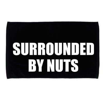 Surrounded By Nuts Rude Funny Text Microfiber Hand Towel