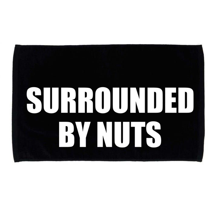 Surrounded By Nuts Rude Funny Text Microfiber Hand Towel