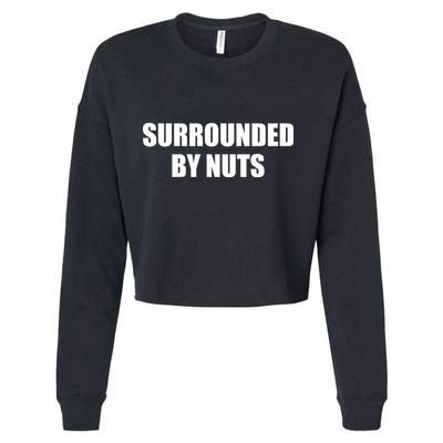 Surrounded By Nuts Rude Funny Text Cropped Pullover Crew