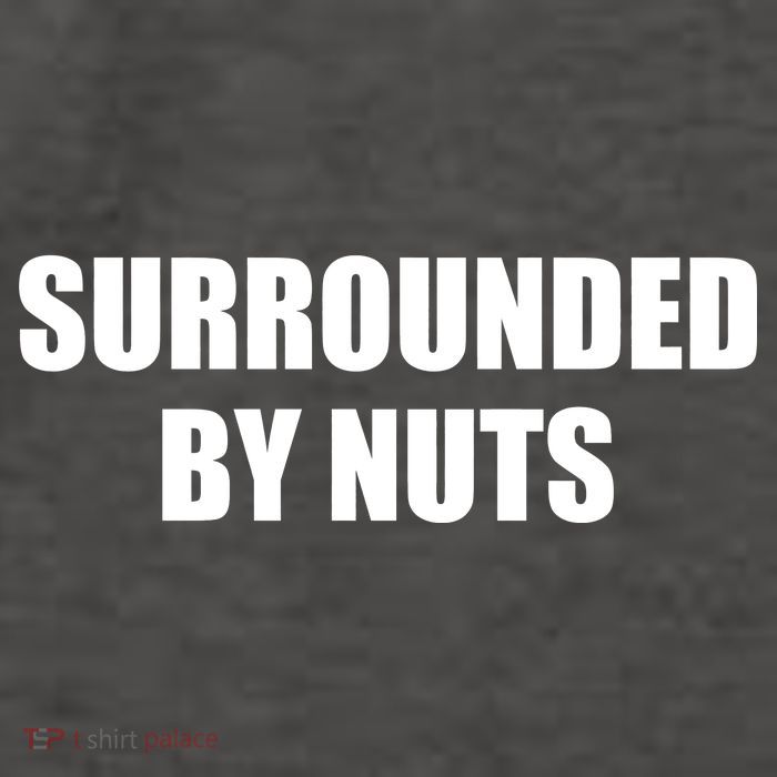 Surrounded By Nuts Rude Funny Text Vector Backpack