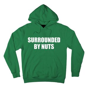 Surrounded By Nuts Rude Funny Text Hoodie