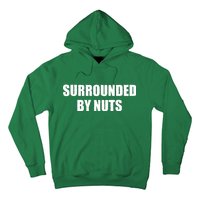 Surrounded By Nuts Rude Funny Text Hoodie