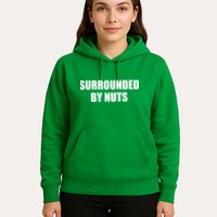 Surrounded By Nuts Rude Funny Text Hoodie