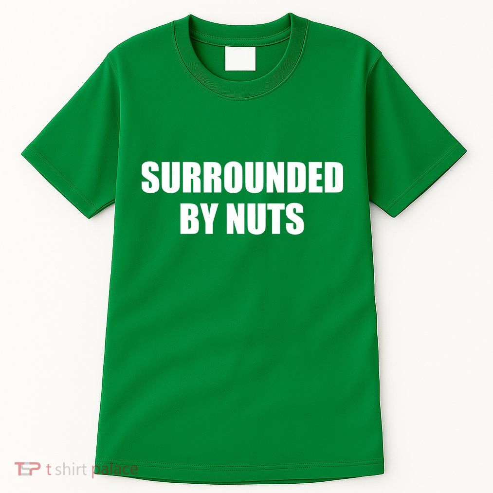 Surrounded By Nuts Rude Funny Text Tall T-Shirt