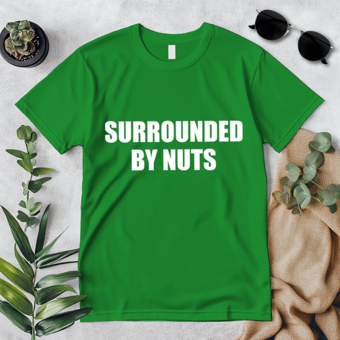 Surrounded By Nuts Rude Funny Text Premium T-Shirt
