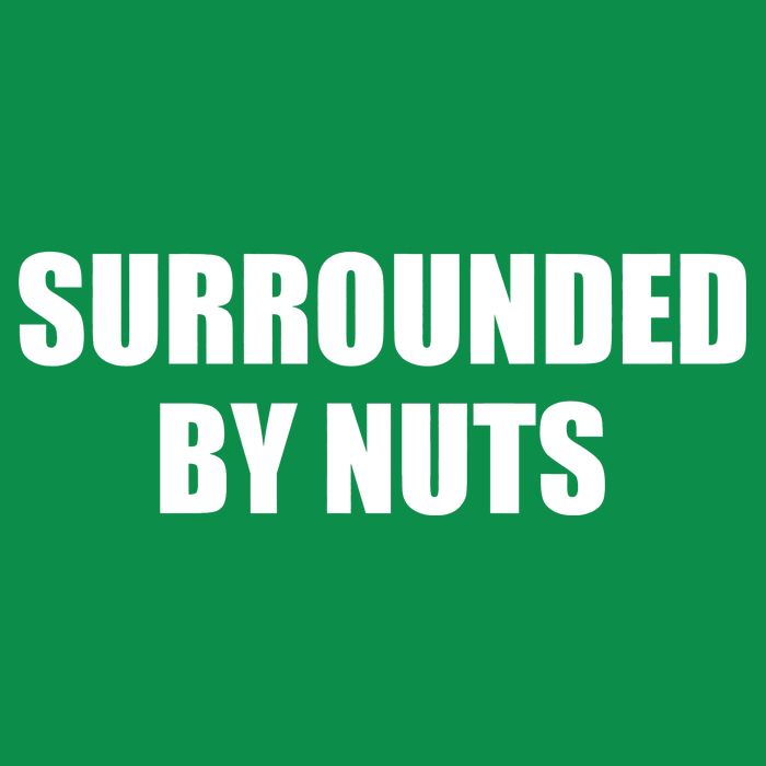 Surrounded By Nuts Rude Funny Text Premium T-Shirt