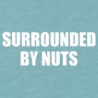 Surrounded By Nuts Rude Funny Text Sueded Cloud Jersey T-Shirt