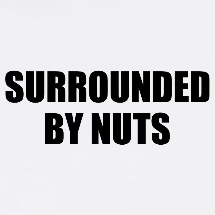 Surrounded By Nuts Rude Funny Text Garment-Dyed Sweatshirt