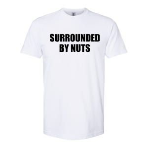 Surrounded By Nuts Rude Funny Text Softstyle CVC T-Shirt