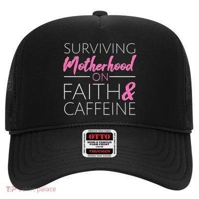 Surviving Motherhood on Faith and Caffeine High Crown Mesh Back Trucker Hat