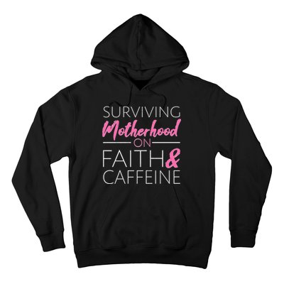 Surviving Motherhood on Faith and Caffeine Hoodie