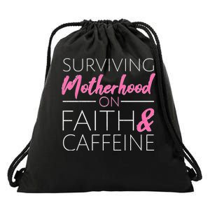 Surviving Motherhood on Faith and Caffeine Drawstring Bag