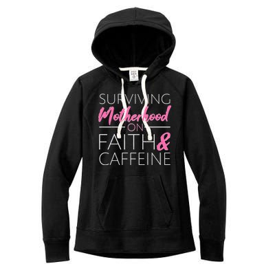 Surviving Motherhood on Faith and Caffeine Women's Fleece Hoodie