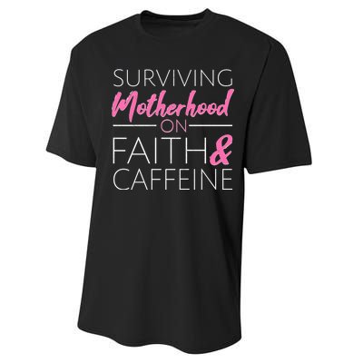 Surviving Motherhood on Faith and Caffeine Performance Sprint T-Shirt