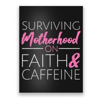 Surviving Motherhood on Faith and Caffeine Poster