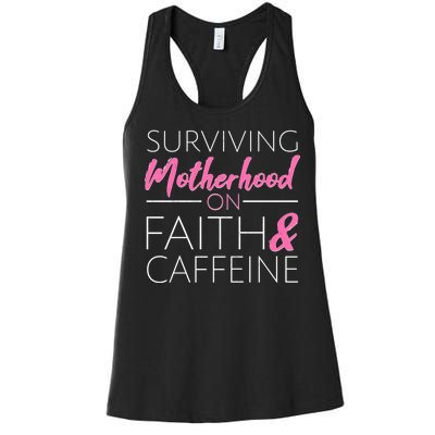 Surviving Motherhood on Faith and Caffeine Women's Racerback Tank