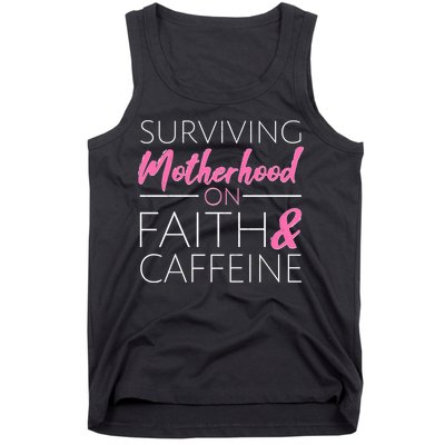 Surviving Motherhood on Faith and Caffeine Tank Top