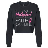 Surviving Motherhood on Faith and Caffeine Cropped Pullover Crew