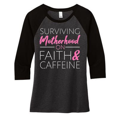 Surviving Motherhood on Faith and Caffeine Women's Tri-Blend 3/4-Sleeve Raglan Shirt