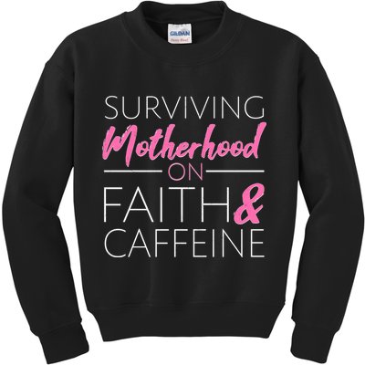 Surviving Motherhood on Faith and Caffeine Kids Sweatshirt
