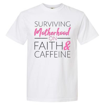 Surviving Motherhood on Faith and Caffeine Garment-Dyed Heavyweight T-Shirt