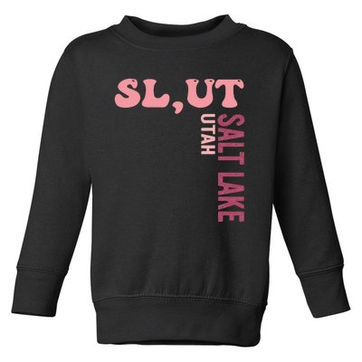 Slut Utah Salt Lake Apparel Toddler Sweatshirt