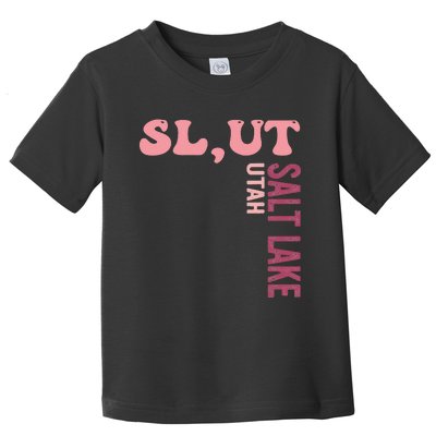 Slut Utah Salt Lake Apparel Toddler T-Shirt