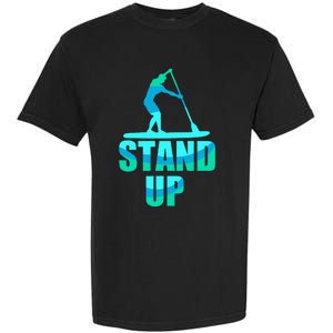 Stand Up Sup Stand Up Paddling Paddle Board Garment-Dyed Heavyweight T-Shirt