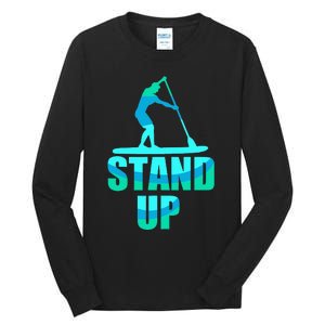 Stand Up Sup Stand Up Paddling Paddle Board Tall Long Sleeve T-Shirt