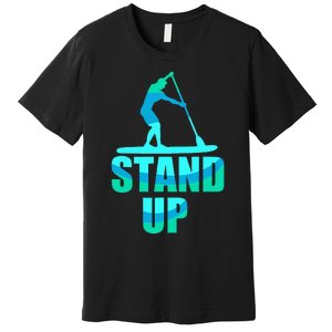 Stand Up Sup Stand Up Paddling Paddle Board Premium T-Shirt