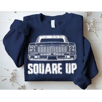 Square Up Square Body King Of Trucks Sweatshirt