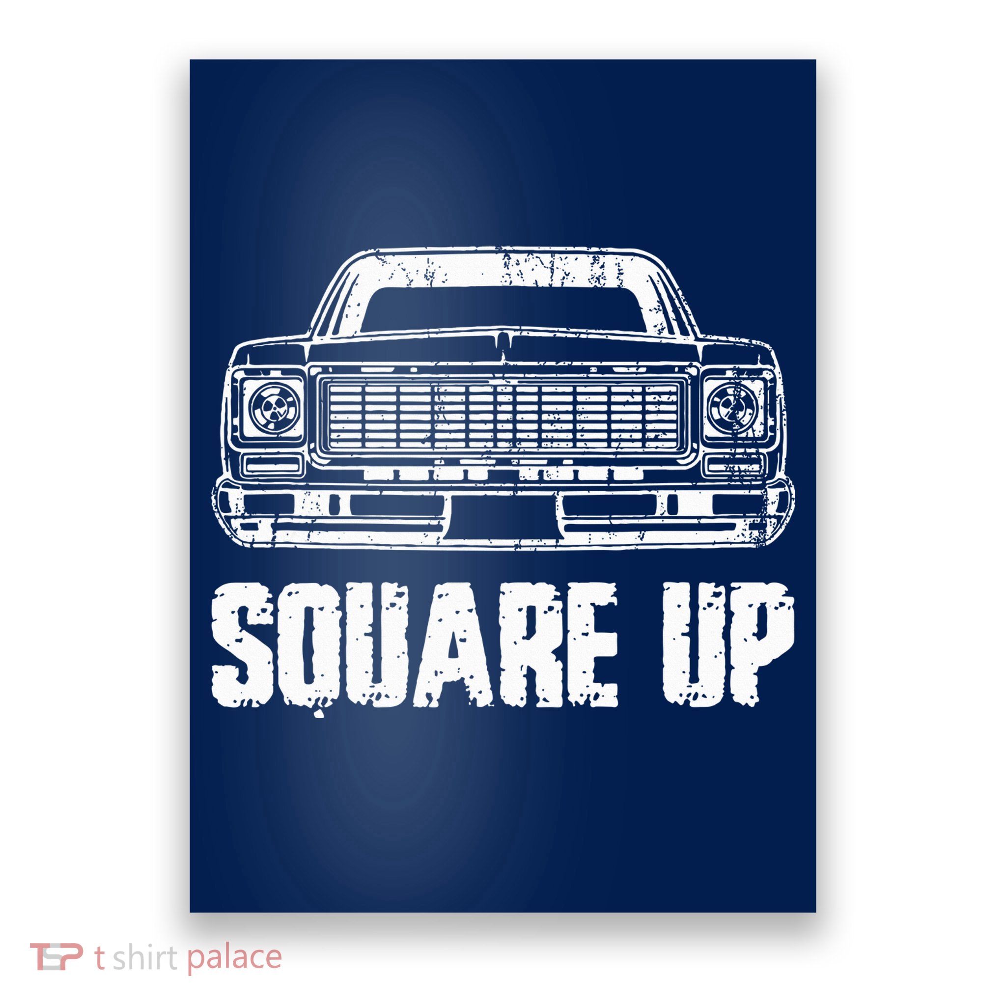 Square Up Square Body King Of Trucks Poster