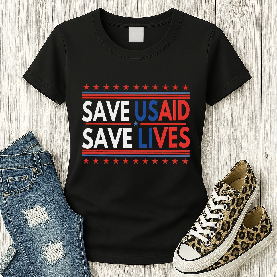 Save Usaid Saves Lives Us Agency International Development Womens T-Shirt