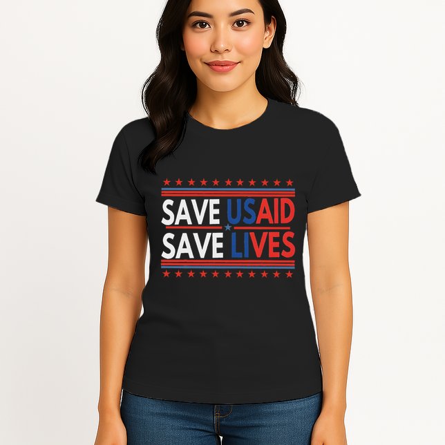 Save Usaid Saves Lives Us Agency International Development Womens T-Shirt