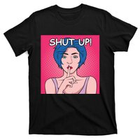 Shut Up T-Shirt