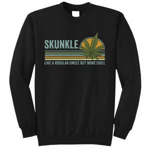 Skunkle Uncle Smokes Weed Like Regular Uncle But More Chill Sweatshirt