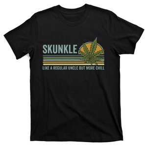 Skunkle Uncle Smokes Weed Like Regular Uncle But More Chill T-Shirt