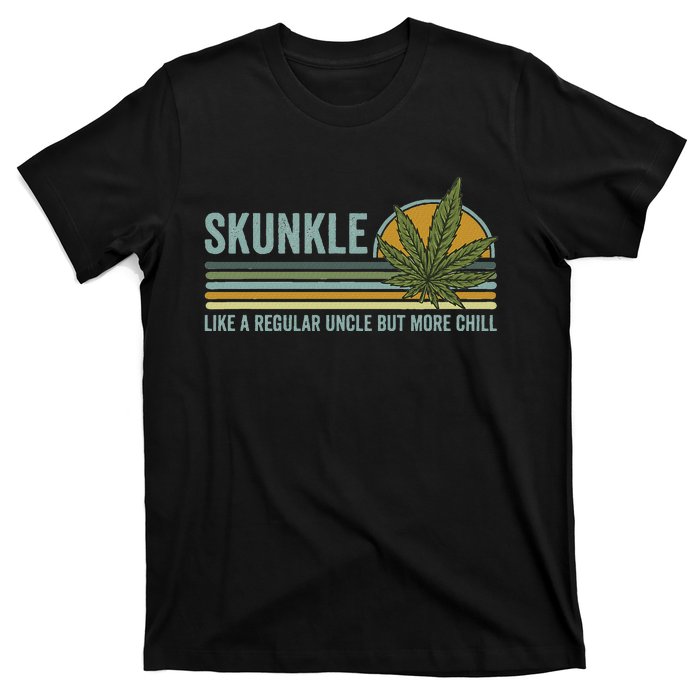 Skunkle Uncle Smokes Weed Like Regular Uncle But More Chill T-Shirt