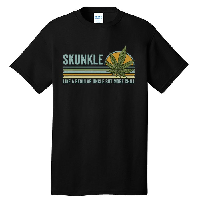 Skunkle Uncle Smokes Weed Like Regular Uncle But More Chill Tall T-Shirt