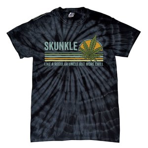 Skunkle Uncle Smokes Weed Like Regular Uncle But More Chill Tie-Dye T-Shirt