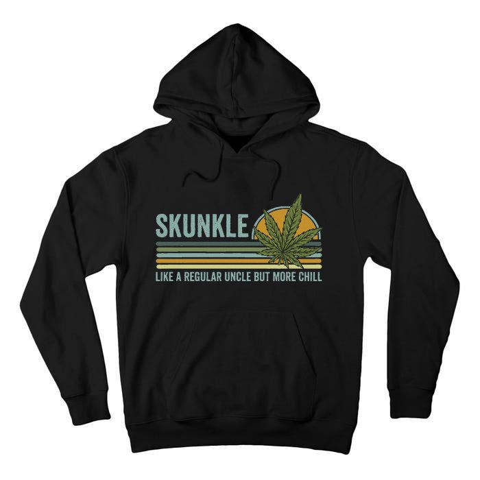 Skunkle Uncle Smokes Weed Like Regular Uncle But More Chill Tall Hoodie